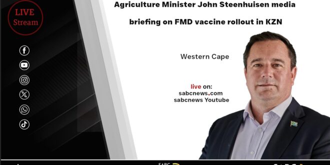 LIVE Minister John Steenhuisen briefs media on FMD vaccine rollout