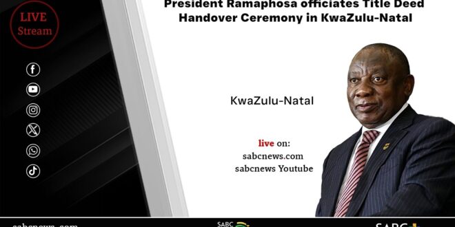 LIVE Ramaphosa officiates title deed handover ceremony in KZN